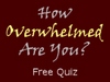 Thumbnail image for How OVERWHELMED Are You?