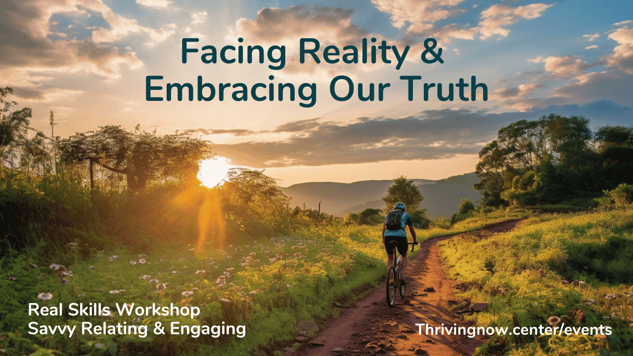 Facing Reality and Embracing Our Truth