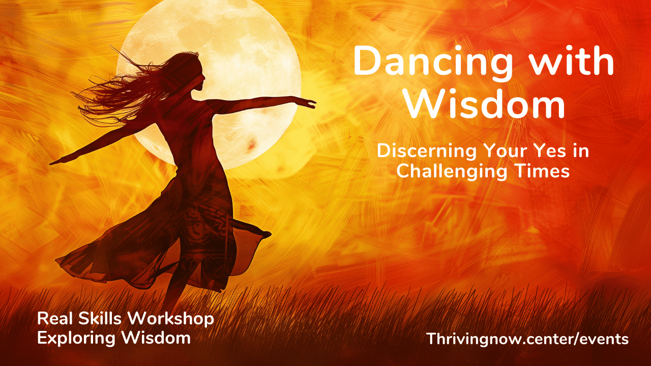 Dancing with Wisdom – Discerning Your Yes in Challenging Times