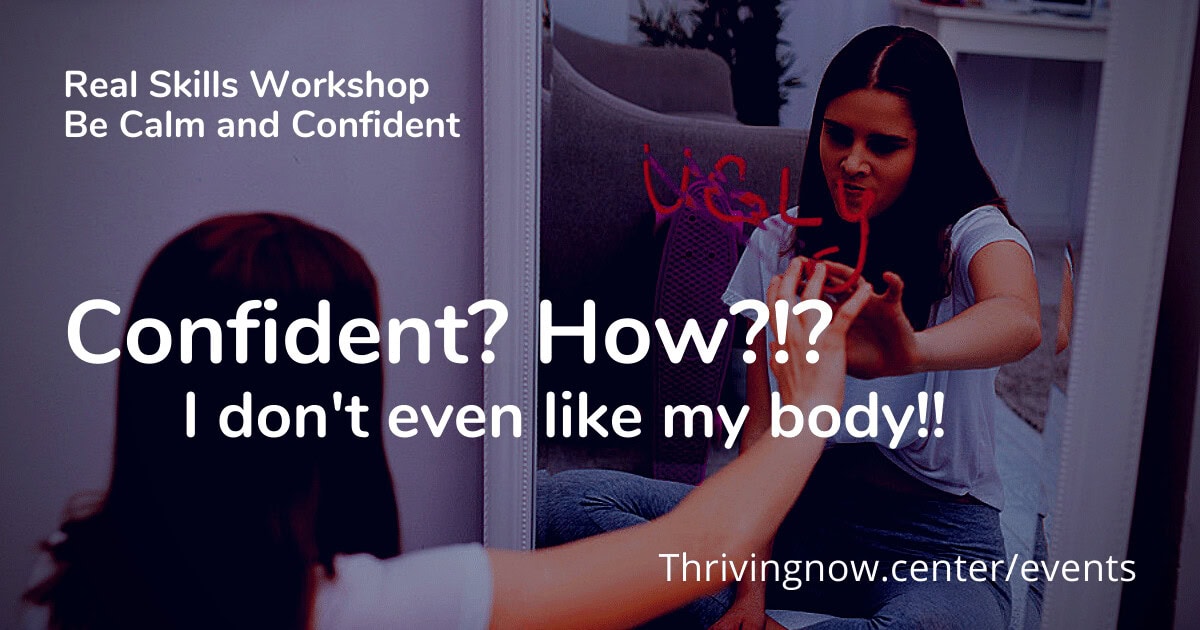 Confident? How?!? I don’t even like my body!