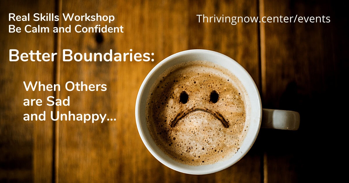 Better Boundaries – When Others are Sad and Unhappy
