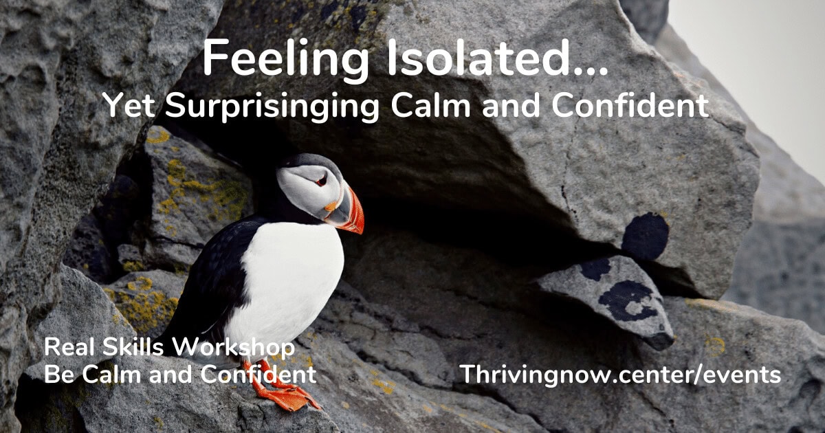 Feeling Isolated… Yet Surprisingly Calm and Confident