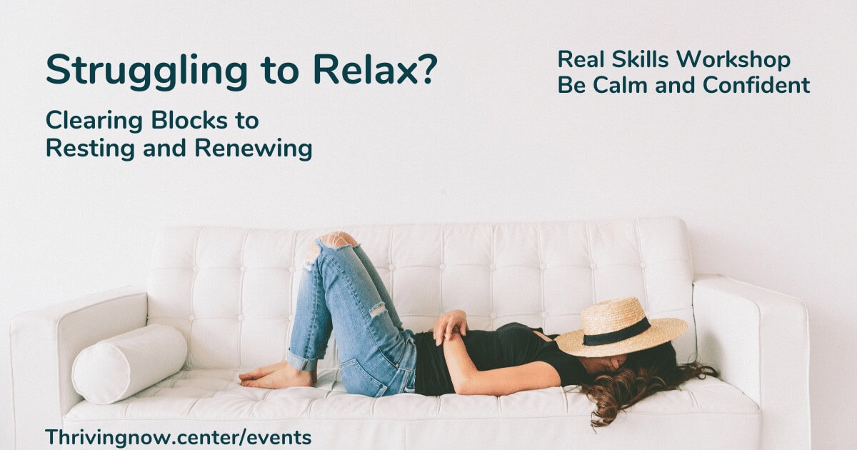 Struggling to Relax? Clearing Blocks to Resting and Renewing