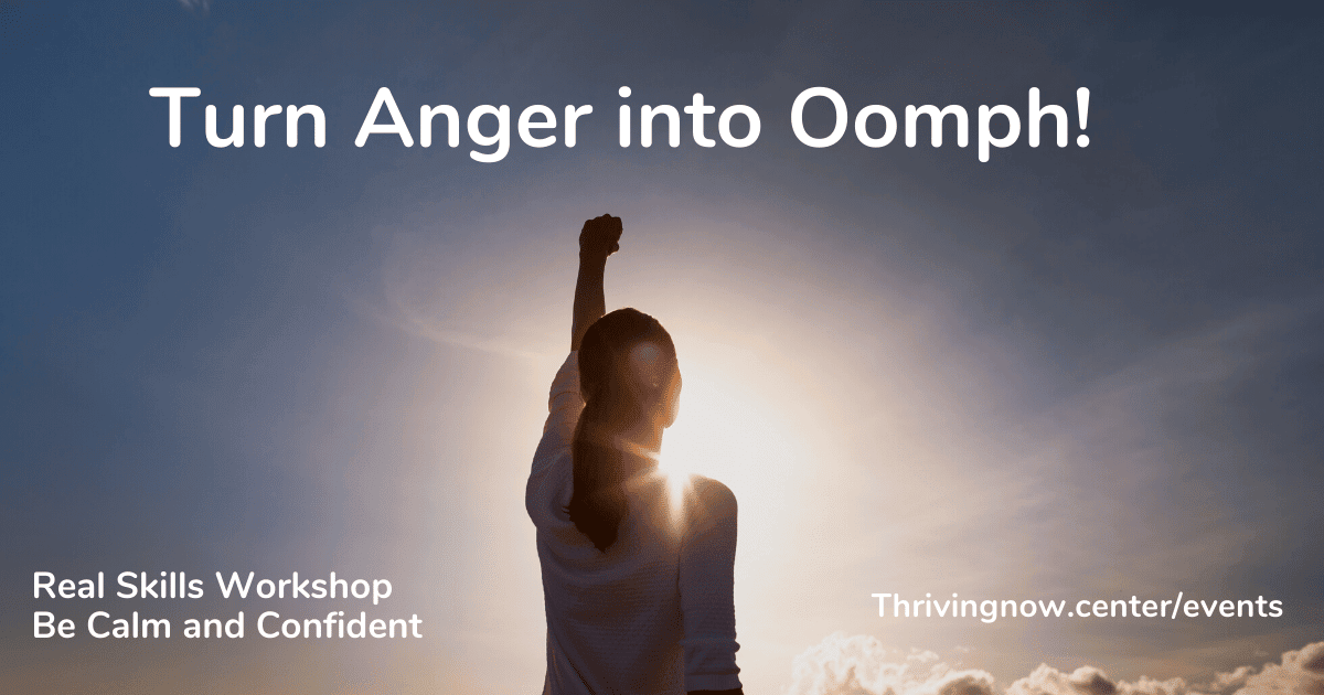 Turn Anger into Oomph